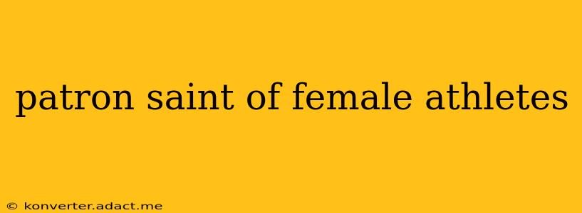 patron saint of female athletes
