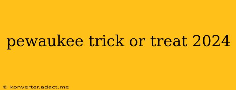 pewaukee trick or treat 2024