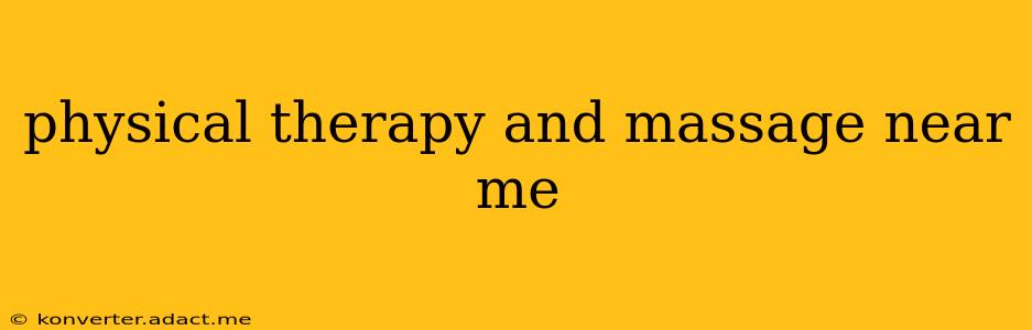 physical therapy and massage near me