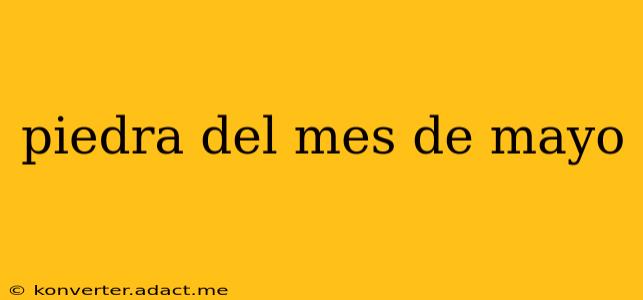 piedra del mes de mayo