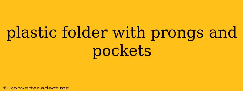 plastic folder with prongs and pockets
