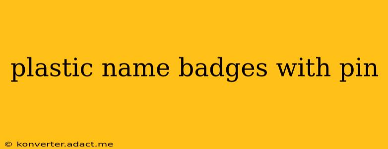 plastic name badges with pin