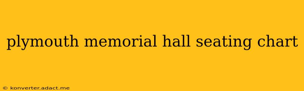 plymouth memorial hall seating chart