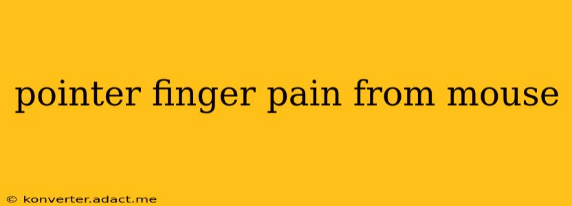 pointer finger pain from mouse