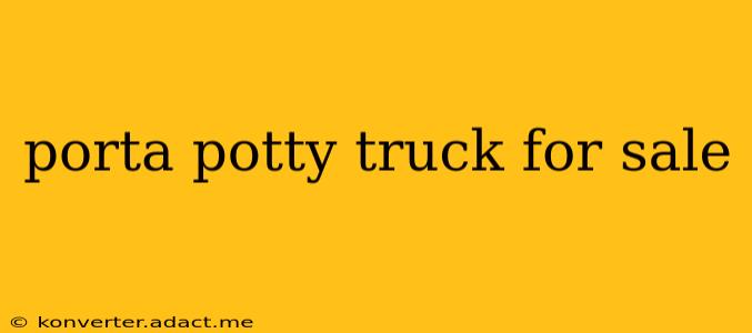 porta potty truck for sale