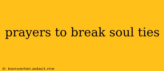 prayers to break soul ties