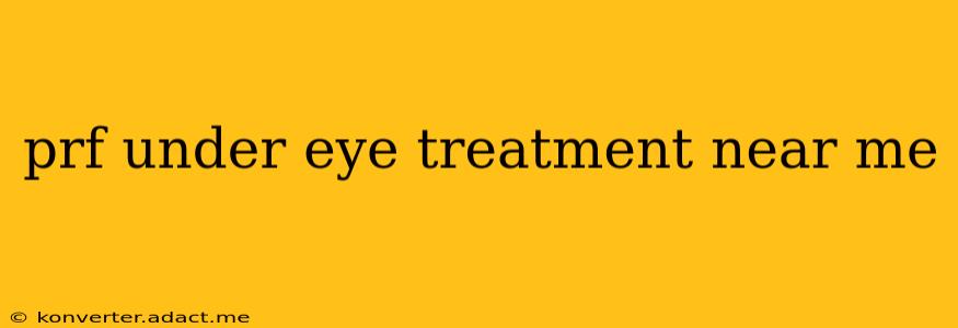 prf under eye treatment near me