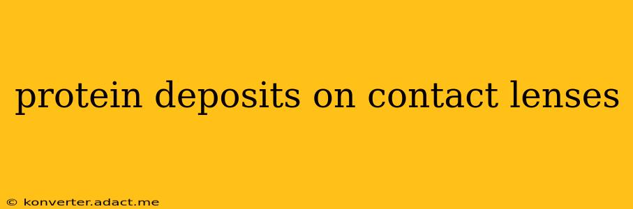 protein deposits on contact lenses