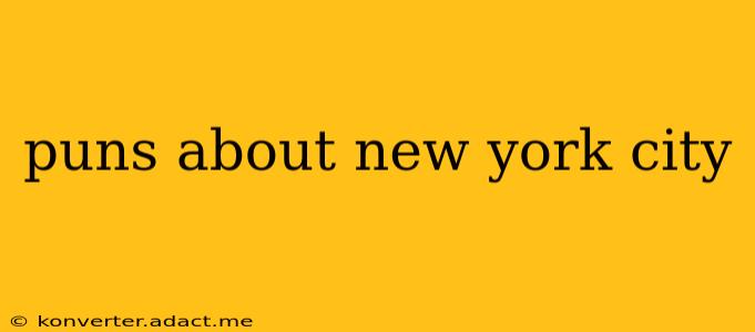 puns about new york city