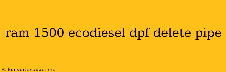ram 1500 ecodiesel dpf delete pipe