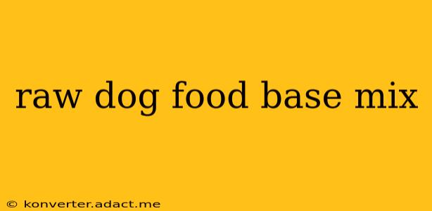 raw dog food base mix