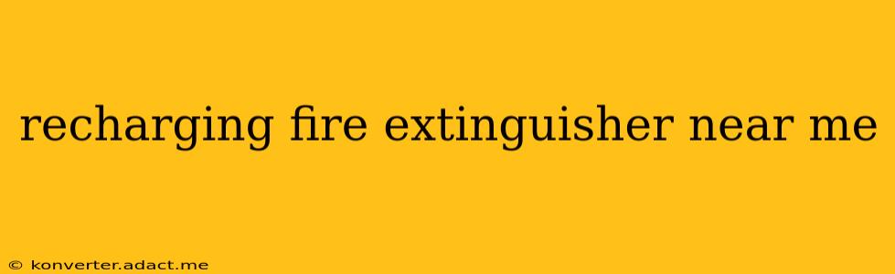 recharging fire extinguisher near me