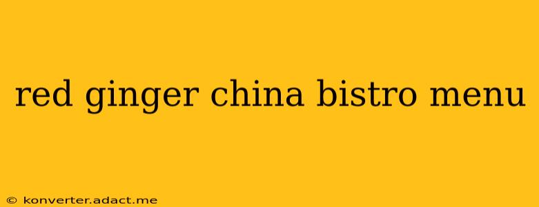 red ginger china bistro menu
