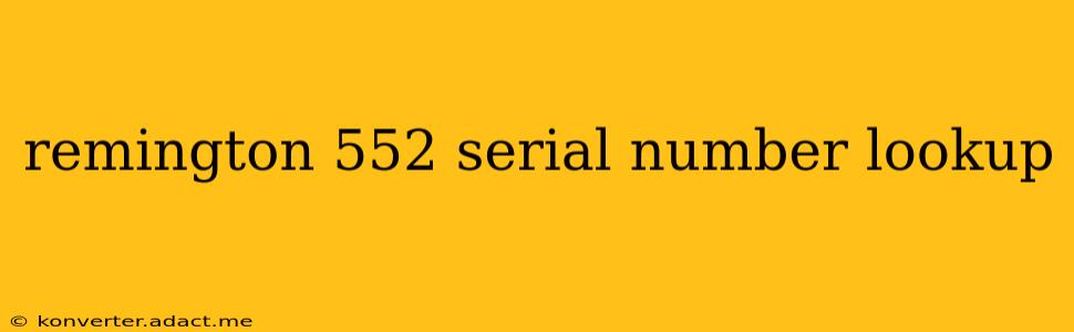 remington 552 serial number lookup