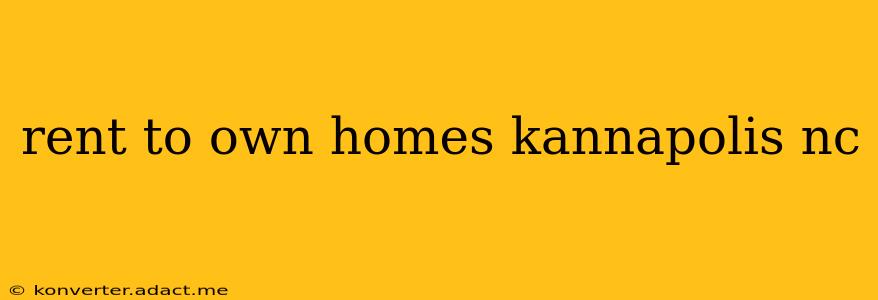 rent to own homes kannapolis nc