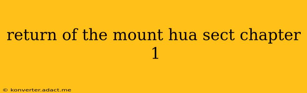 return of the mount hua sect chapter 1