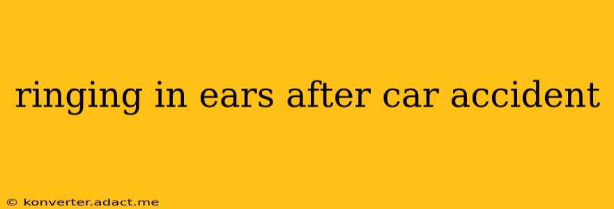 ringing in ears after car accident
