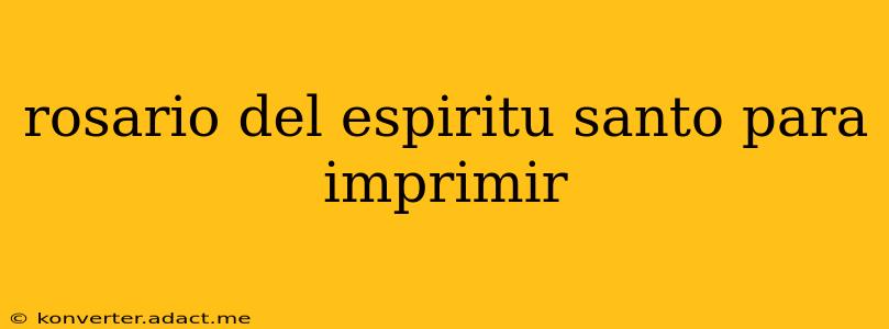 rosario del espiritu santo para imprimir