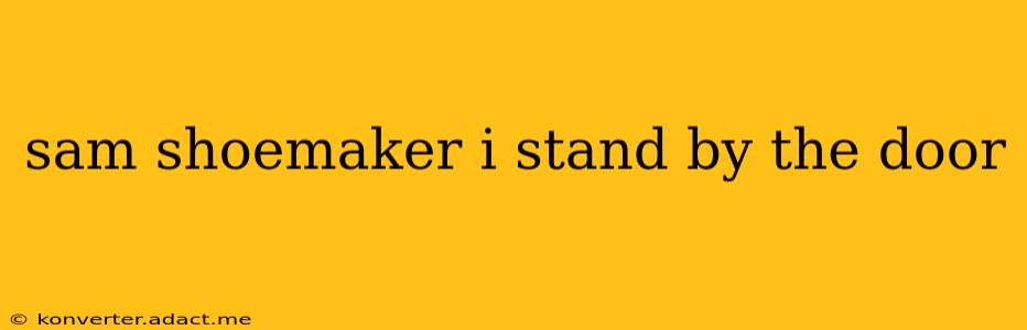 sam shoemaker i stand by the door sam shoemaker i stand by the door