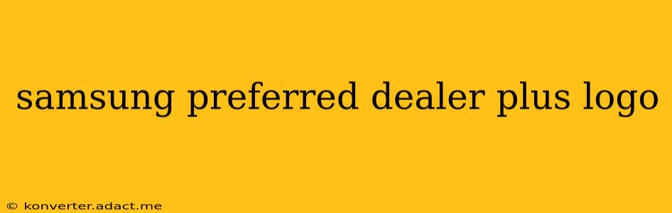 samsung preferred dealer plus logo