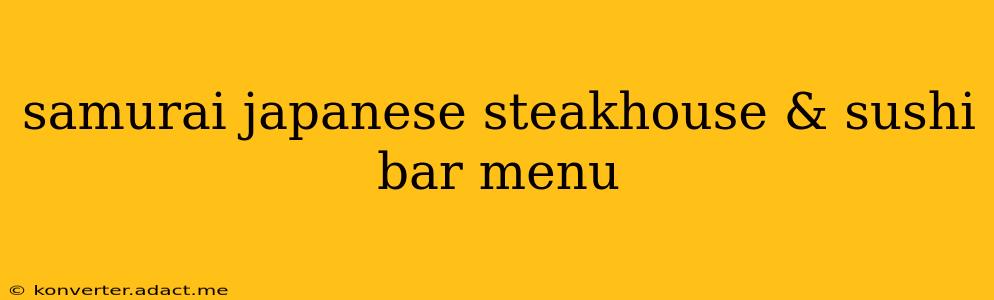 samurai japanese steakhouse & sushi bar menu