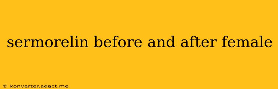 sermorelin before and after female