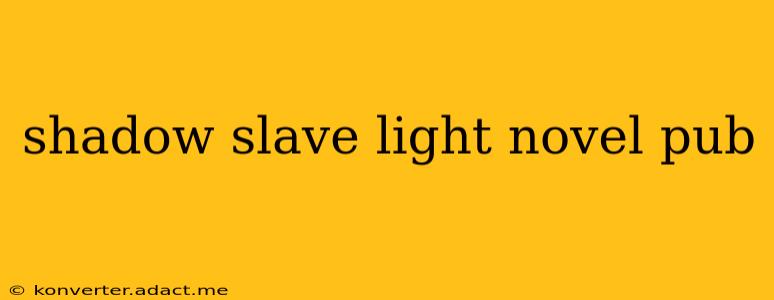shadow slave light novel pub
