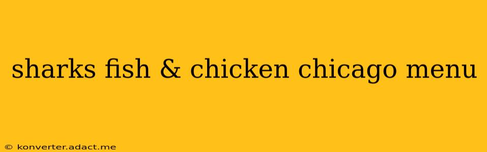 sharks fish & chicken chicago menu