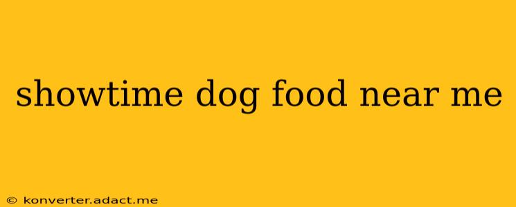 showtime dog food near me