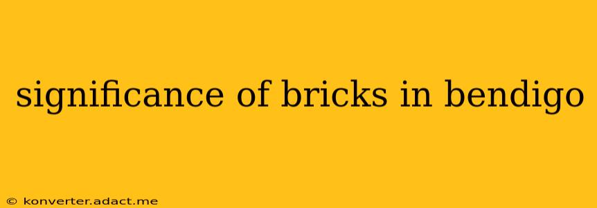 significance of bricks in bendigo