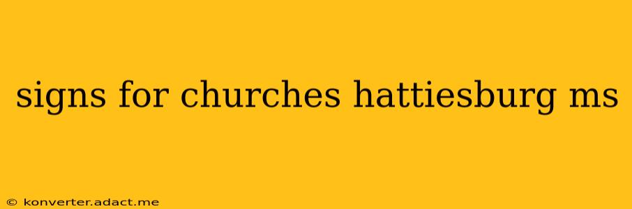signs for churches hattiesburg ms