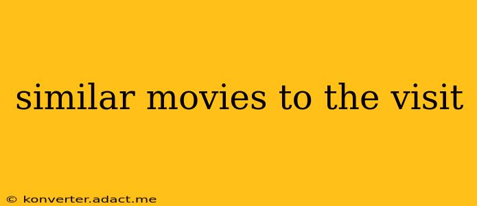 similar movies to the visit