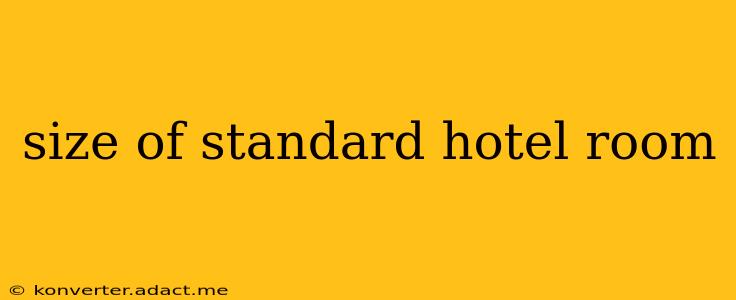 size of standard hotel room