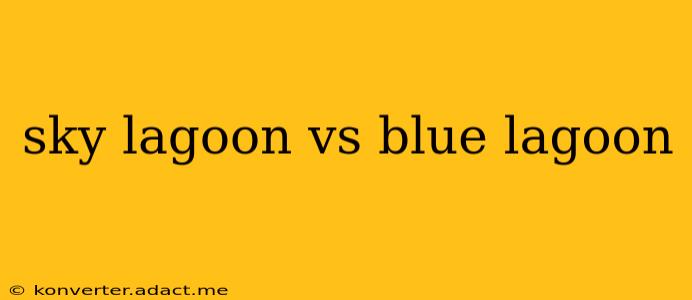 sky lagoon vs blue lagoon