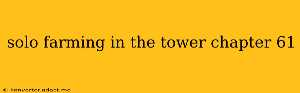 solo farming in the tower chapter 61