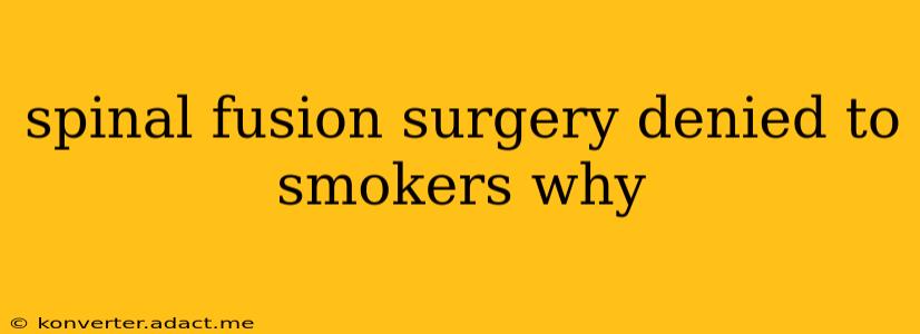 spinal fusion surgery denied to smokers why
