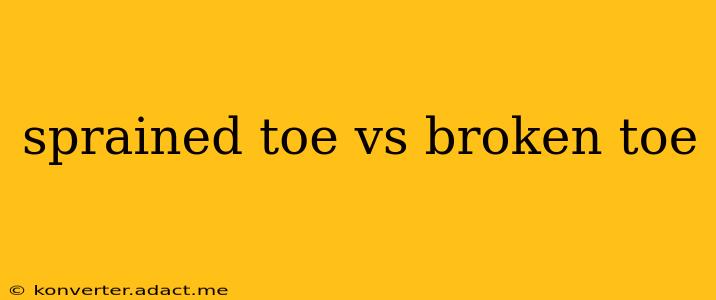 sprained toe vs broken toe
