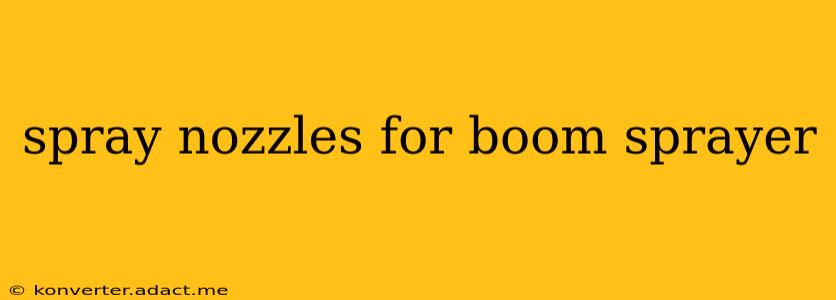 spray nozzles for boom sprayer