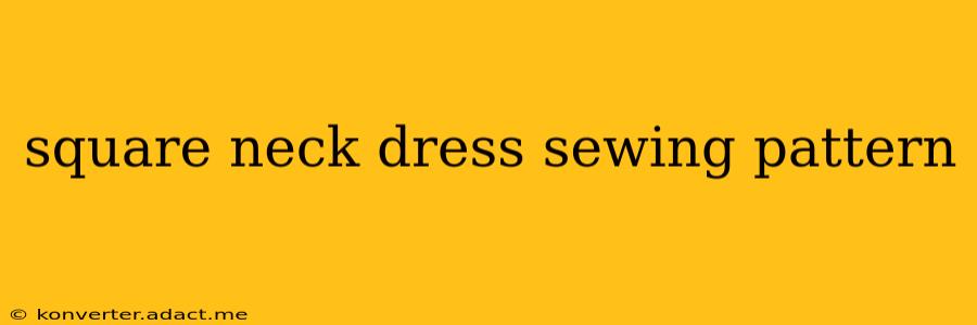 square neck dress sewing pattern