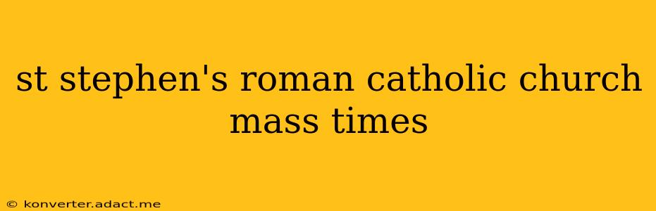 st stephen's roman catholic church mass times