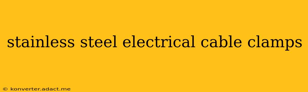 stainless steel electrical cable clamps