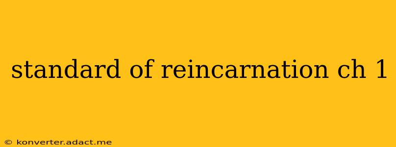 standard of reincarnation ch 1