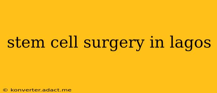 stem cell surgery in lagos