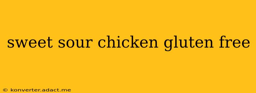 sweet sour chicken gluten free