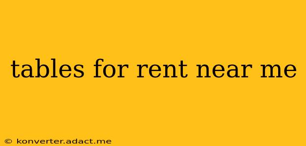 tables for rent near me