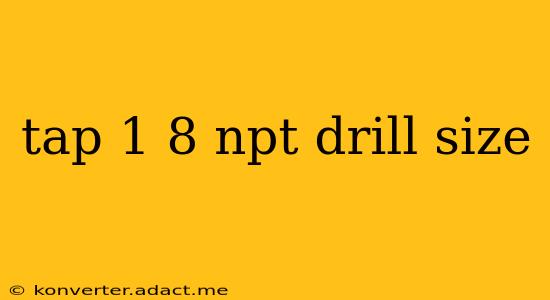 tap 1 8 npt drill size