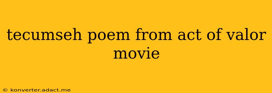 tecumseh poem from act of valor movie