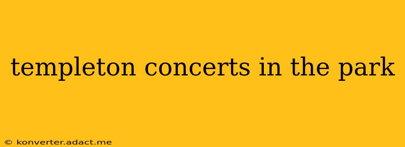 templeton concerts in the park