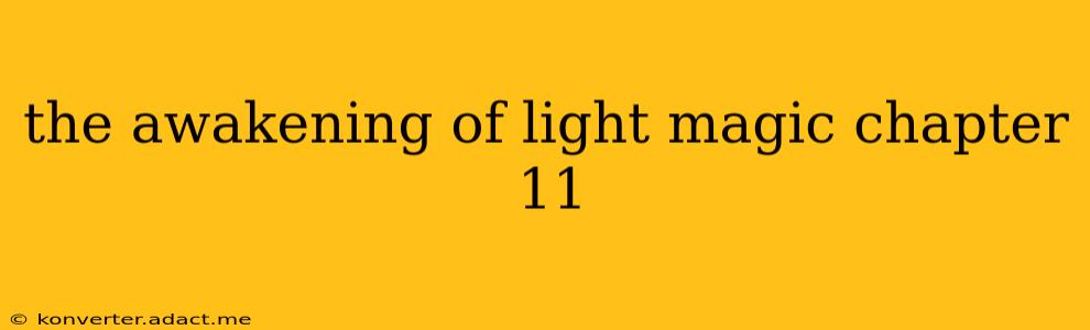 the awakening of light magic chapter 11