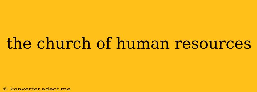 the church of human resources